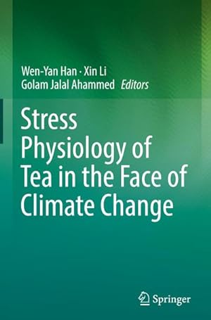 Bild des Verkufers fr Stress Physiology of Tea in the Face of Climate Change zum Verkauf von buchversandmimpf2000