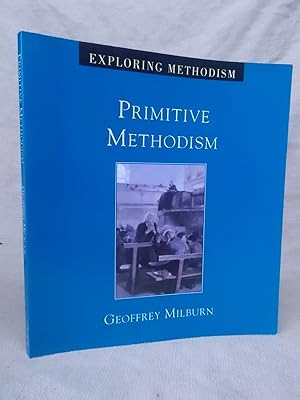 Seller image for PRIMITIVE METHODISM EXPLORING METHODISM for sale by Gage Postal Books