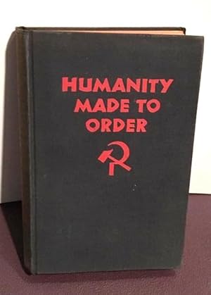 Image du vendeur pour Humanity Made to Order The Rise and Fall of the Russian Experiment mis en vente par Henry E. Lehrich