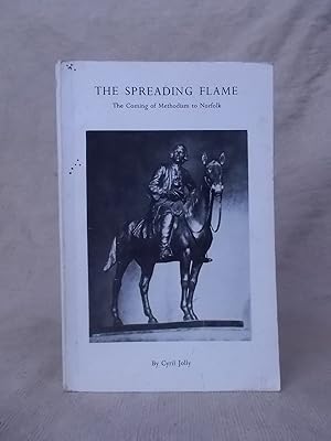 Seller image for THE SPREADING FLAME THE COMING OF METHODISM TO NORFOLK 1751-1811 for sale by Gage Postal Books
