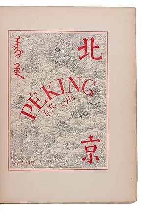 Péking histoire et description.Peking, Imprimerie des Lazaristes au Pe-Tang, 1897. 35.5 x 25.5 cm...