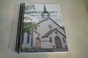 LIVING COMMUNITY A History of Christ Church Dartmouth 1967-2017