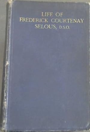 Seller image for Life of Frederick Courtenay Selous for sale by Chapter 1