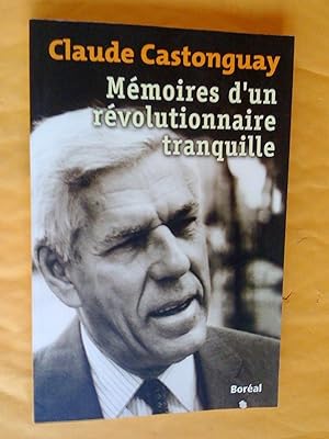 Bild des Verkufers fr Mmoires d'un rvolutionnaire tranquille zum Verkauf von Claudine Bouvier