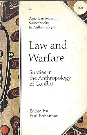 Law and Warfare: Studies in the Anthropology of Conflict.