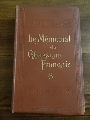 Le Mémorial du Chasseur Français. 6ème volume. Manufacture Française, St Etienne.