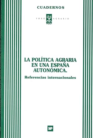 La política agraria en una España autonómica. Referencias internacionales.
