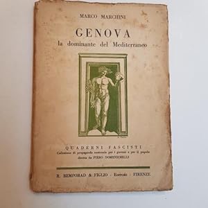 Genova la dominante del Mediterraneo. Quaderni fascisti. Collezione di propaganda nazionale per i...