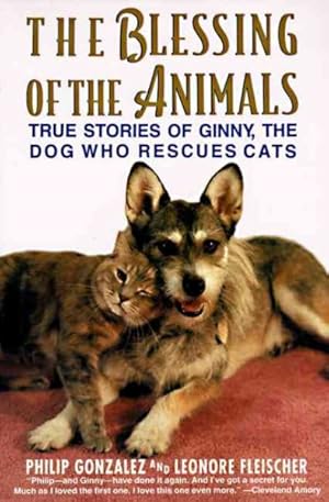 Imagen del vendedor de Blessing of the Animals : True Stories of Ginny, the Dog Who Rescues Cats a la venta por GreatBookPrices
