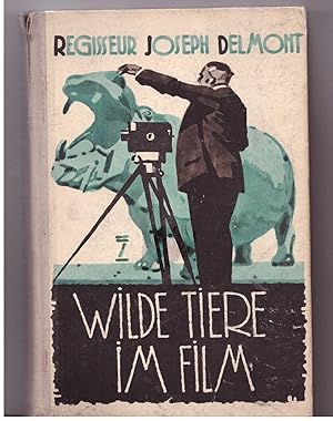 Seller image for Wilde Tiere im Film. Erlebnisse aus meinem Filmaufnahmen in aller Welt for sale by Bcherpanorama Zwickau- Planitz