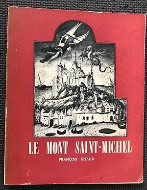 Le Mont Saint-Michel; Son Histoire, Ses Légendes, Les Pèlerinages, Le Monastère, La Merveille, La...