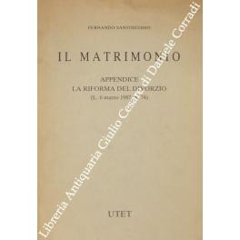 Bild des Verkufers fr Il matrimonio. Appendice. La riforma del divorzio (L. 6 marzo 1987, n. 74) zum Verkauf von Libreria Antiquaria Giulio Cesare di Daniele Corradi