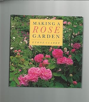 Bild des Verkufers fr Making a Rose Garden zum Verkauf von Mom and Pop's Book Shop,