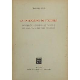 Bild des Verkufers fr La intenzione di uccidere. Considerata in relazione ai varii modi coi quali pu commettersi un omicidio zum Verkauf von Libreria Antiquaria Giulio Cesare di Daniele Corradi