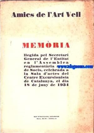 Imagen del vendedor de Amics de l'Art Vell. Memria llegida pel Secretari General de l'Entitat en l'Assemblea reglamentria annual de Socis, celebrada a la Sala d'actes del Centre Excursionista de Catalunya, el da 18 de Juny de 1934. a la venta por Llibreria Antiquria Els Gnoms