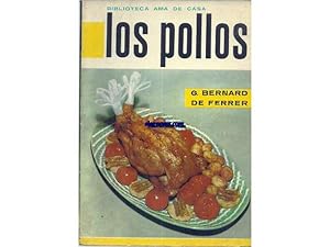 Imagen del vendedor de Los pollos. Las 125 mejores recetas para cocinarlos. a la venta por Llibreria Antiquria Els Gnoms