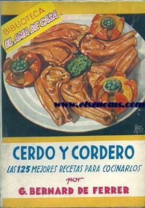 Imagen del vendedor de Cerdo y cordero. Las 125 mejores recetas para cocinarlos. a la venta por Llibreria Antiquria Els Gnoms