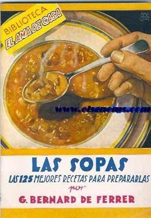 Imagen del vendedor de Las sopas. Las 125 mejores recetas para prepararlas. a la venta por Llibreria Antiquria Els Gnoms