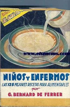 Imagen del vendedor de Nios y enfermos. Las 125 mejores recetas para alimentarles. a la venta por Llibreria Antiquria Els Gnoms