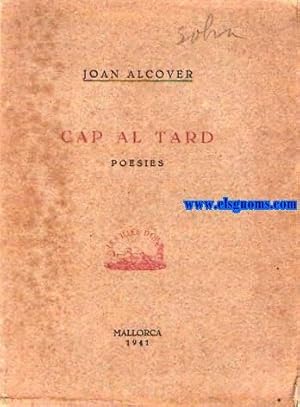 Seller image for Cap al tard. Poesies. for sale by Llibreria Antiquria Els Gnoms