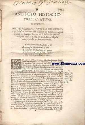 Imagen del vendedor de Antidoto historico preservativo. Compuesto por un religioso natural de Madrid,Hijo del Convento de San Agustn de Salamanca,para que en los tiempos futuros no se suscite la pretensa antigedad de la religin fundada en Espaa con el ttulo de San Gernimo. a la venta por Llibreria Antiquria Els Gnoms