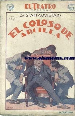 Imagen del vendedor de El Coloso de Arcilla. Drama en tres actos y en prosa. a la venta por Llibreria Antiquria Els Gnoms