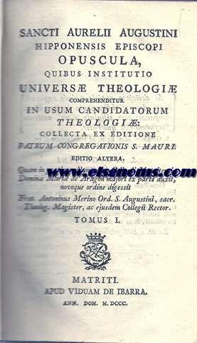 Immagine del venditore per Sancti Aurelii Augustini Hipponensis episcopi. Opuscula, quibus institutio vniuers theologi comprehenditur in vsum candidatorum theologi : collecta ex editione Patrum Congregationis S. Mauri. Editio altera. Tomus I. venduto da Llibreria Antiquria Els Gnoms