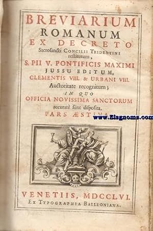 Image du vendeur pour Breviarium Romanum Ex decreto Sacrosancti Concilii Tridentini restitutum,S.Pii V.Pontificis Maximi jussu editum, Clementis VIII. & Urbani VIII. Auctoritate recognitum;in; in quo Officia Novissima Sanctorum accurat sunt disposita.Pars stiva. Al fin: Propium Sanctorum Hispanorum. mis en vente par Llibreria Antiquria Els Gnoms