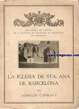 Bild des Verkufers fr La Iglesia de Santa Ana de Barcelona. zum Verkauf von Llibreria Antiquria Els Gnoms