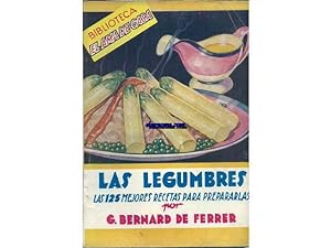 Imagen del vendedor de Las legumbres. Las 125 mejores recetas para prepararlas. a la venta por Llibreria Antiquria Els Gnoms