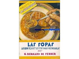 Imagen del vendedor de Las sopas. Las 125 mejores recetas para prepararlas. a la venta por Llibreria Antiquria Els Gnoms