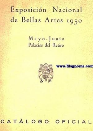 Imagen del vendedor de Catlogo Oficial de la Exposicin Nacional de bellas Artes de 1950. Mayo-Junio. Palacios del Retiro. a la venta por Llibreria Antiquria Els Gnoms