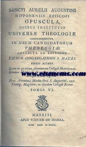 Immagine del venditore per Sancti Aurelii Augustini Hipponensis episcopi. Opuscula, quibus institutio vniuers theologi comprehenditur in vsum candidatorum theologi : collecta ex editione Patrum Congregationis S. Mauri. Editio altera. Tomus VI. venduto da Llibreria Antiquria Els Gnoms