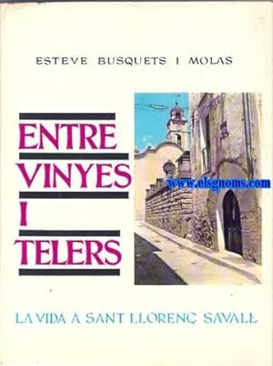 Bild des Verkufers fr Entre vinyes i telers.La vida a Sant Lloren Savall. zum Verkauf von Llibreria Antiquria Els Gnoms
