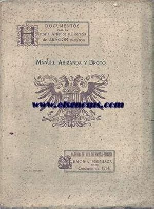 Bild des Verkufers fr Documentos para la Historia Artstica y Literaria de Aragn procedentes del Archivo de Protocolos de Zaragoza. Siglo XVI. zum Verkauf von Llibreria Antiquria Els Gnoms