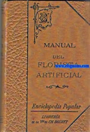 Imagen del vendedor de Nuevo manual del Florista Artificial y del Plumista.Edicin revisada,corregida y aumentada con los ltimos adelantos en la materia y con nociones de galvanotipia y de galvanoplastia aplicables a esta industria por el Dr.Nemirasto. a la venta por Llibreria Antiquria Els Gnoms