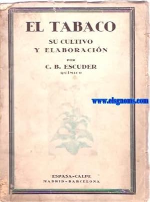 Imagen del vendedor de El Tabaco,su cultivo y elaboracin. a la venta por Llibreria Antiquria Els Gnoms