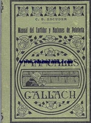Imagen del vendedor de Manual del Curtidor y Nociones de Peletera. a la venta por Llibreria Antiquria Els Gnoms
