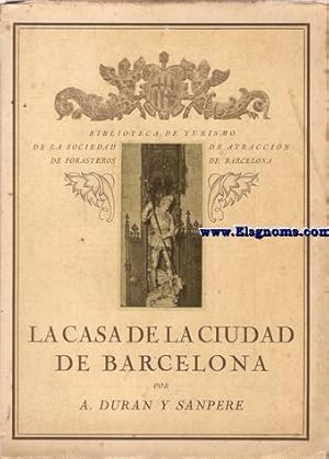 Imagen del vendedor de La Casa de la Ciudad de Barcelona. a la venta por Llibreria Antiquria Els Gnoms