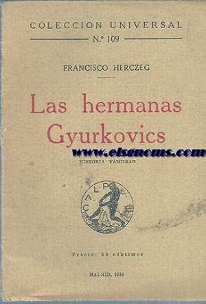 Seller image for Las hermanas Gyurkovics. Historia familiar. for sale by Llibreria Antiquria Els Gnoms