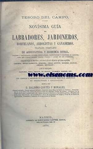 Seller image for Tesoro del campo.Novsima gua de labradores,jardineros,hortelanos,arbolistas y ganaderos.Tratado completo de Agricultura y economa rural utilsimo  propietarios, colonos, cultivadores, horticultores y criadores de ganado. for sale by Llibreria Antiquria Els Gnoms