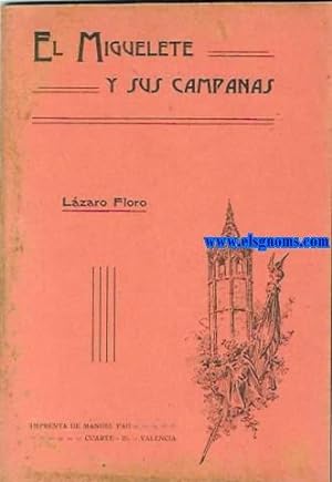 Bild des Verkufers fr Descripcin  historia del Miguelete y sus Campanas. zum Verkauf von Llibreria Antiquria Els Gnoms