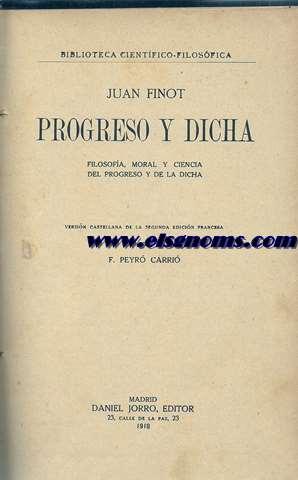 Bild des Verkufers fr Progreso y dicha. Filosofa moral y ciencia del progreso y de la ciencia. Versin castellana de la segunda edicin francesa por F. Peyr Carri. zum Verkauf von Llibreria Antiquria Els Gnoms