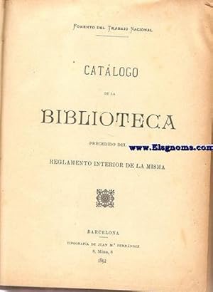 Imagen del vendedor de Fomento del Trabajo Nacional. Catlogo de la Biblioteca precedido del reglamento interior de la misma. a la venta por Llibreria Antiquria Els Gnoms