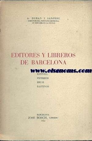 Imagen del vendedor de Editores y libreros de Barcelona: Estivill,Piferrer,Brusi,Bastinos. a la venta por Llibreria Antiquria Els Gnoms