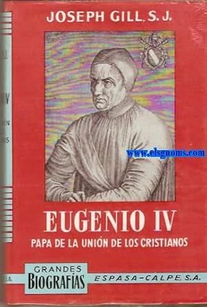 Seller image for Eugenio IV. Papa de la unin de los cristianos. Traduccin del ingls por Victorio Peral Domnguez. for sale by Llibreria Antiquria Els Gnoms