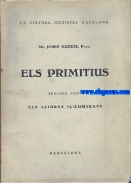 Imagen del vendedor de Els primitius. La Pintura medieval Catalana, Tercera part. Els llibres il-luminats. a la venta por Llibreria Antiquria Els Gnoms