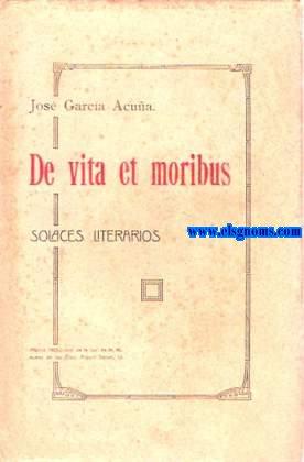 Imagen del vendedor de De vita et moribus (Solaces literarios). a la venta por Llibreria Antiquria Els Gnoms