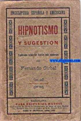 Imagen del vendedor de Hipnotismo y Sugestin. Explicados segn las teoras ms modernas por. a la venta por Llibreria Antiquria Els Gnoms