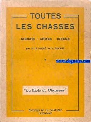 Image du vendeur pour Toutes les chasses. Gibiers, armes, chiens. "La Bible du Chasseur". mis en vente par Llibreria Antiquria Els Gnoms